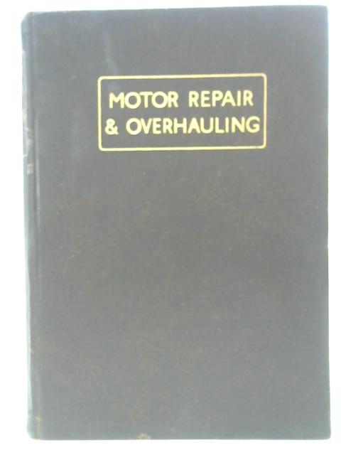 Motor Repair and Overhauling - Vol. II By George T. Clarke (ed.)