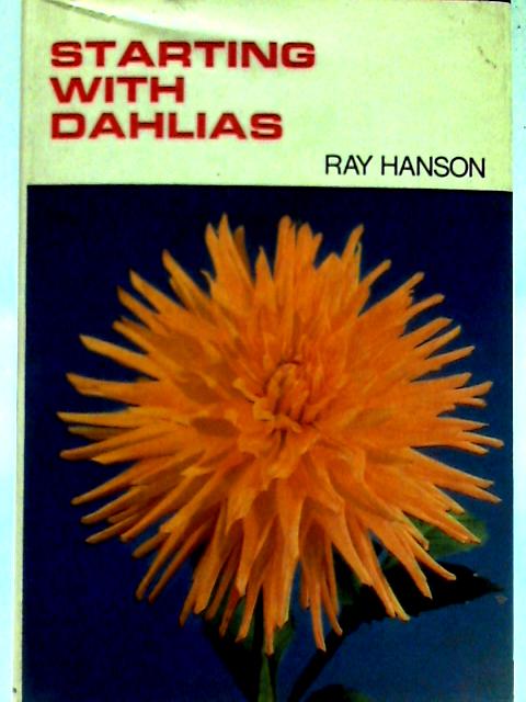 Starting with Dahlias By Ray Hanson