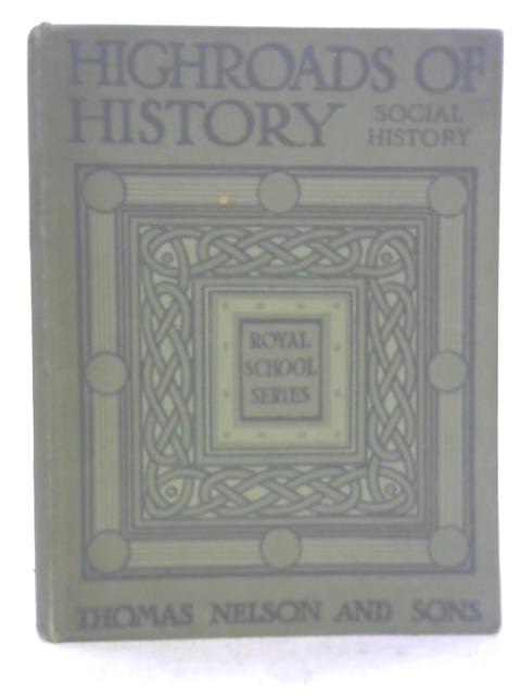 Highroads of History Book XII Highroads of Social History By Susan Cunnington