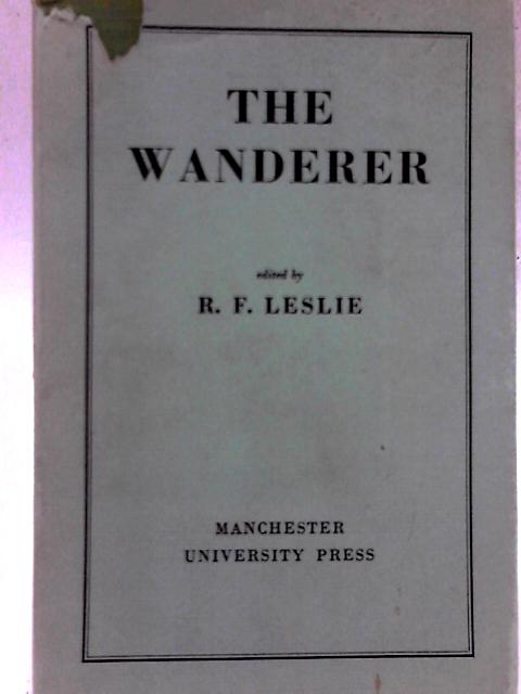The Wanderer. Old and Middle English Texts By R. F. Leslie