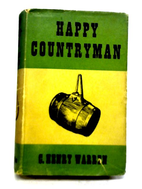 The Happy Countryman By C Henry Warren