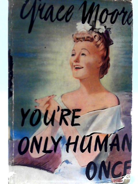 You're Only Human Once. By G. Moore