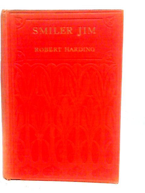 Smiler Jim and Other Stories By Robert Harding
