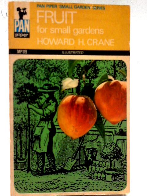 Fruit For Small Gardens (Pan Piper Small Garden Series) par Howard H. Crane