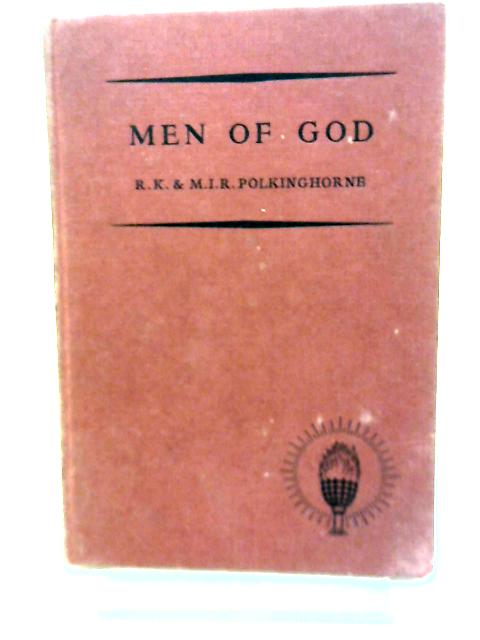 Men of God By R. K. & M. I. R. Polkinghorne