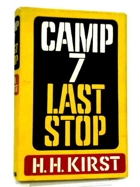 Camp 7 Last Stop By Hans Hellmut Kirst