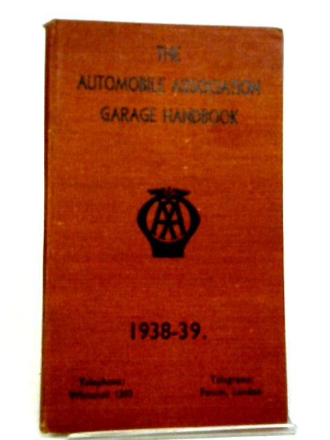 The Automobile Associstion Garage Handbook 1938-39 By Automobile Association