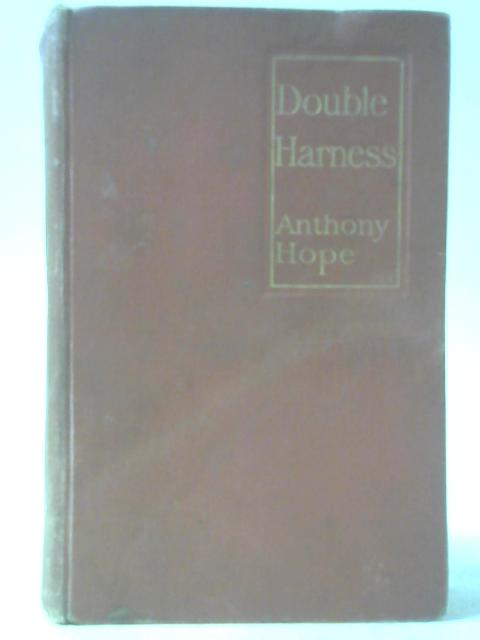 Double Harness By Anthony Hope