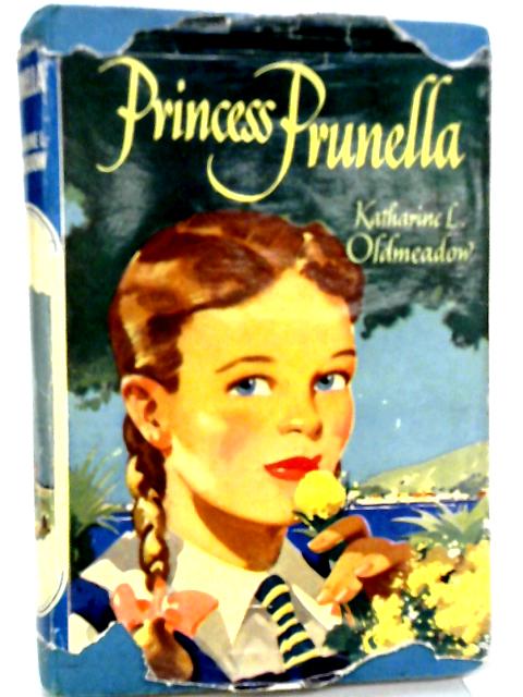 Princess Prunella By Katherine L. Oldmeadow
