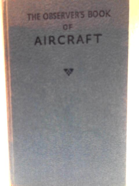 The Observer's Book Of Aircraft Describing 155 Aircraft With 280 Illustrations. 1970 Edition By None Stated