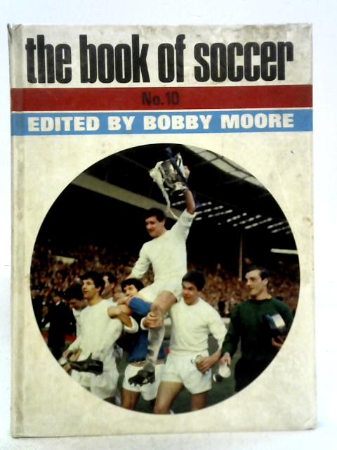 The Book of Soccer No. 10 By Bobby Moore (ed.)