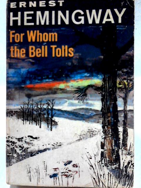 For Whom the Bell Tolls By Ernest Hemingway