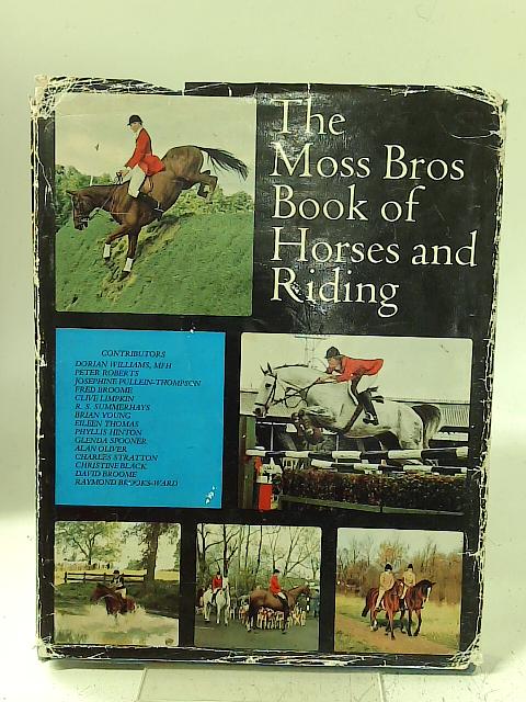 The moss bros book of horses and riding By Peter Roberts (ed)