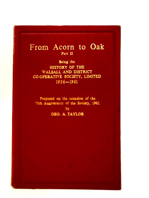 From Acorn To Oak: Part II By Geo. A. Taylor