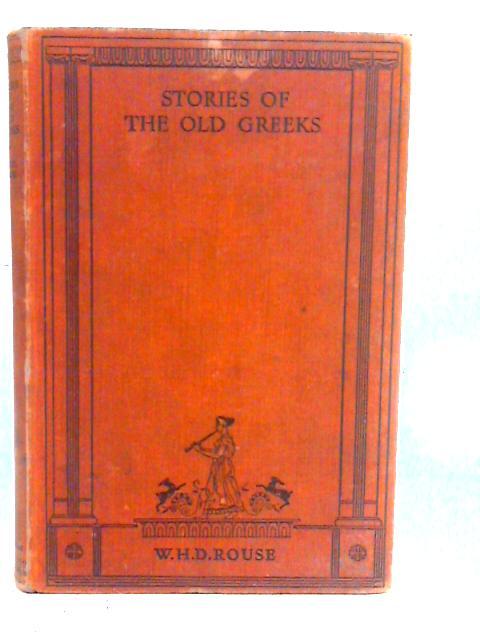 Stories of the Old Greeks By W. H. D. Rouse