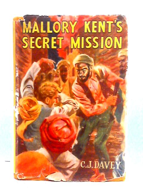 Mallory Kent's Secret Mission By C.J. Davey