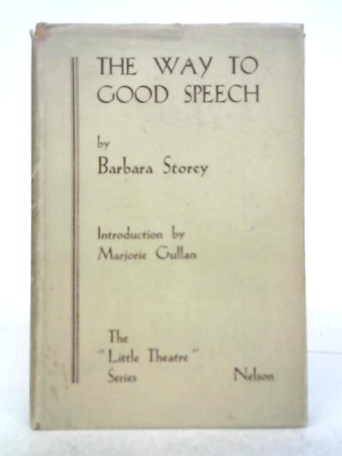 The Way To Good Speech By Barbara Storey