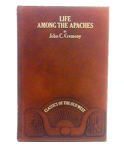 Life Among The Apaches By John C. Cremony