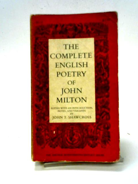 The Complete English Poetry of John Milton By John T. Shawcross