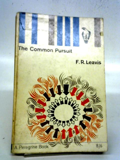 The Common Pursuit By F R Leavis