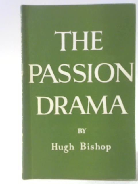 The Passion Drama By Hugh Bishop