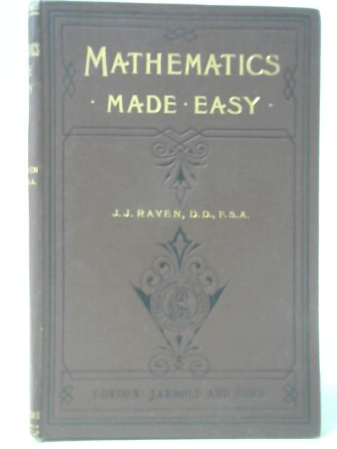 Mathematics Made Easy By J J Raven