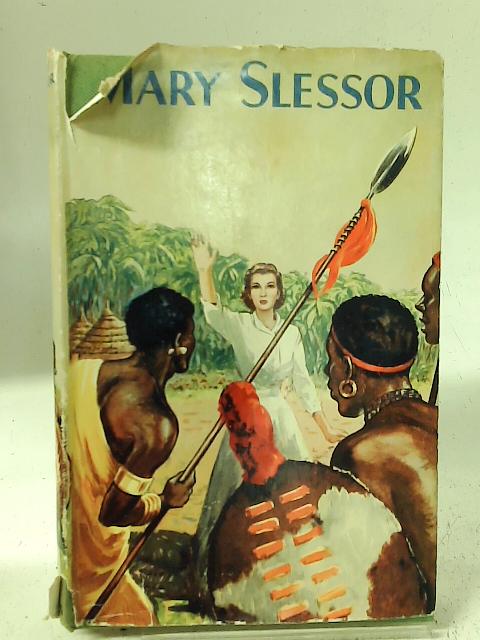 Mary Slessor: The White Queen Of Calabar By A.R. Evans
