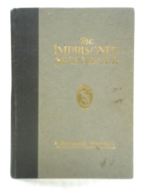 The Imprisoned Splendour By R. Dimsdale Stocker