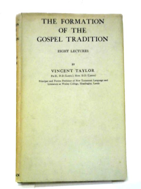 The Formation Of The Gospel Tradition By V. Taylor