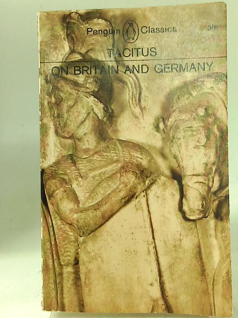 Tacitus on Britain and Germany By Tacitus
