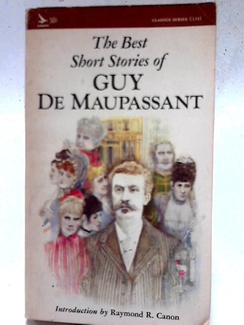 The Best Short Stories Of Guy De Maupassant By Guy De Maupassant