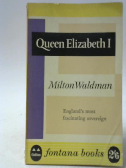 Queen Elizabeth I By Milton Waldman