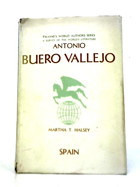 Antonio Buero Vallejo By Martha T. Halsey