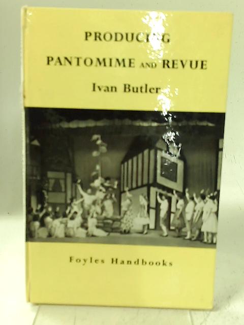 Producing pantomime and revue By Ivan Butler