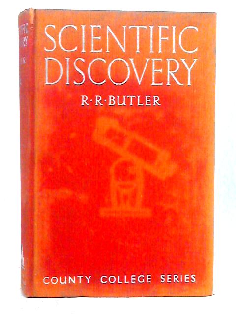 Scientific Discovery By R.R. Butler