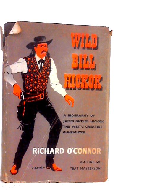 Wild Bill Hickok von Richard O'Connor