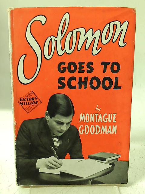 Solomon Goes To School By Montague Goodman