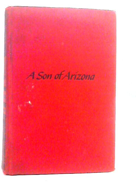 A Son of Arizona By Charles Alden Seltzer