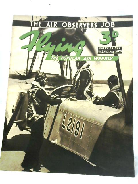 Flying. The New Air Weekly. Volume 3, No. 21 August 19, 1939 By Various