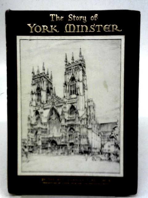 The Story of York Minster By C.C. Bell