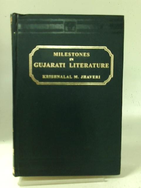 Milestones In Gujarati Literature By Krishnalal Mohanlal Jhaveri