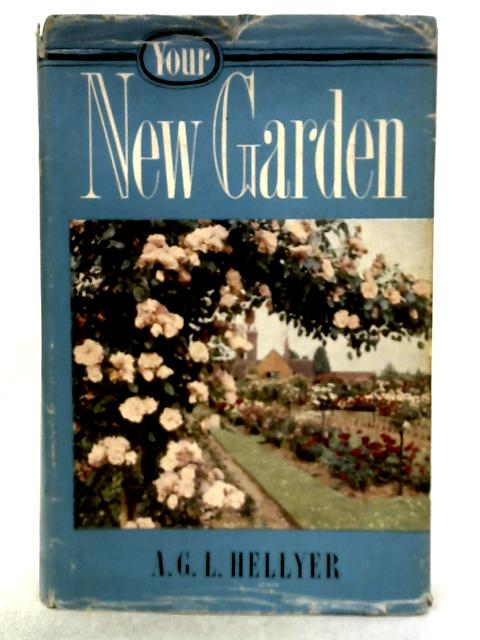Your New Garden By A.G.L. Hellyer