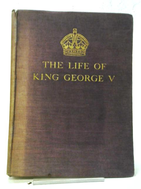 The Life Of King George V von Various
