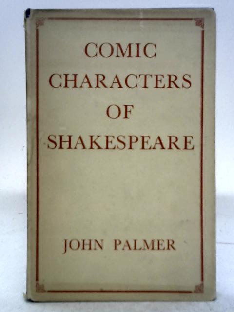 Comic Characters of Shakespeare By John Palmer