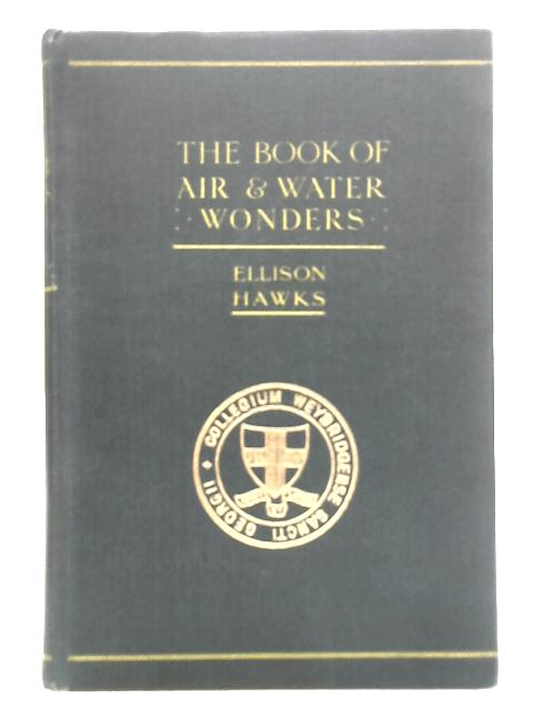The Book of Air & Water Wonders By Ellison Hawks