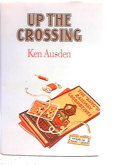 Up the Crossing par Ken Ausden