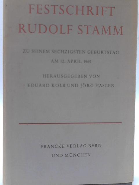 Festschrift Rudolf Stamm: zu Seinem Sechzigsten Geburtstag AM 12. April 1969 von None Stated