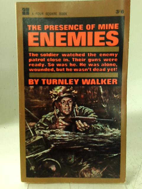 The Presence of Mine Enemies By Turnley Walker
