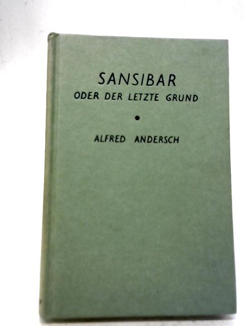 Sansibar, Oder, Der Letzte Grund By Alfred Andersch