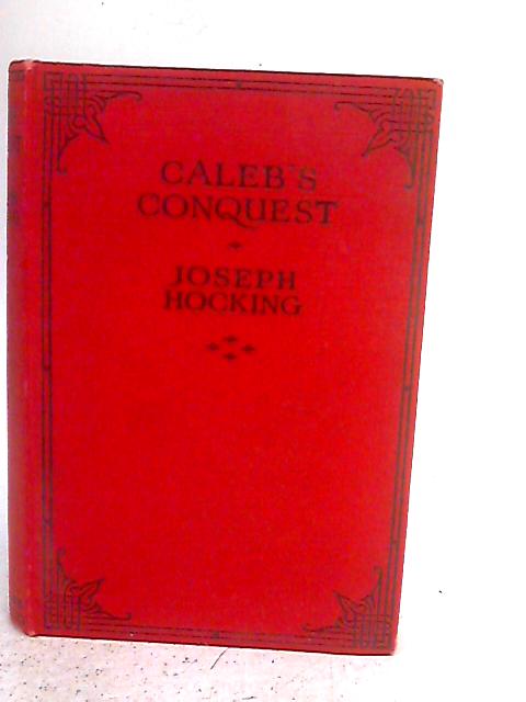 Caleb's Conquest By Joseph Hocking